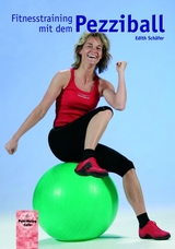 Fitnesstraining mit dem Pezziball - Schäfer, Edith