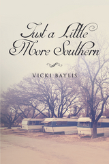 Just a Little More Southern -  Vicki Baylis