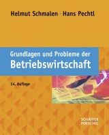 Grundlagen und Probleme der Betriebswirtschaft - Schmalen, Helmut; Pechtl, Hans