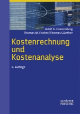 Kostenrechnung und Kostenanalyse - Adolf G. Coenenberg, Thomas M. Fischer, Thomas Günther