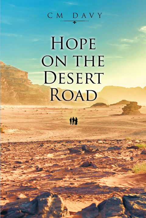 Hope on the Desert Road -  CM Davy