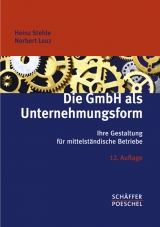 Die GmbH als Unternehmungsform - Heinz Stehle, Norbert Leuz