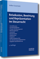 Reisekosten, Bewirtung und Repräsentation im Steuerrecht - Grasmück, Volker