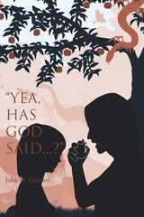 "Yea, Has God Said...?" - John O. Grimley