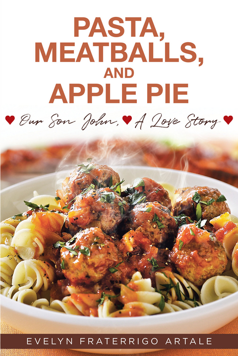 Pasta, Meatballs, and Apple Pie -  Evelyn Fraterrigo Artale