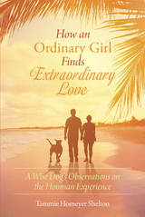 How an Ordinary Girl Finds Extraordinary Love - Tammie Homeyer Shelton