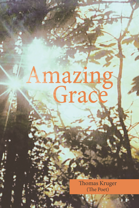 Amazing Grace - Thomas Kruger (The Poet)