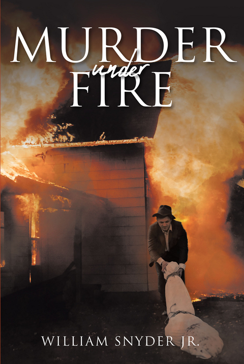 Murder Under Fire - William Snyder