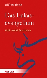 Das Lukasevangelium - Wilfried Eisele