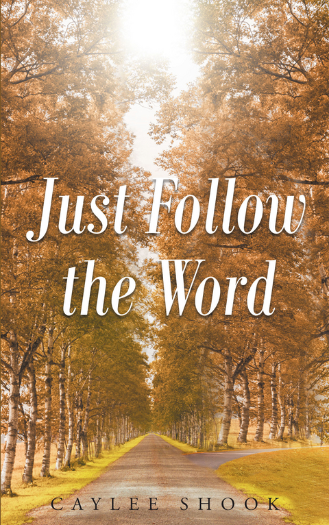 Just Follow the Word - Caylee Shook