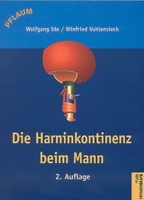 Die Harninkontinenz beim Mann - Wolfgang Ide, Winfried Vahlensieck