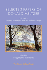 Selected Papers of Donald Meltzer - Vol. 3 -  Donald Meltzer