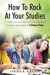 How to Rock at Your Studies -  Cynthia M. Aldridge