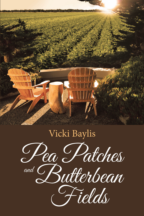 Pea Patches and Butterbean Fields -  Vicki Baylis