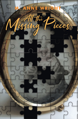 All the Missing Pieces -  M. Anne Wright