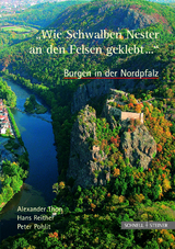 Burgen in der Nordpfalz "Wie Schwalben Nester an den Felsen geklebt..." - Alexander Thon, Hans Reither, Peter Pohlit