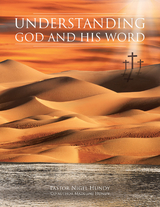 Understanding God and His Word - Pastor Nigel Hundy