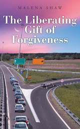 Liberating Gift of Forgiveness -  Malena Shaw