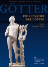 Die Rückkehr der Götter - Backe-Dahmen, Annika; Burkert, Walter; Dihle, Albrecht; Franken, Norbert; Grassinger, Dagmar; Günther, Timo; Heilmeyer, Marina; Heilmeyer, Wolf-Dieter; Kästner, Ursula; Kästner, Wolf; Klöckner, Anja; Krumeich, Ralf; Landwehr, Christa; Maderna, Caterina; Maischberger, Martin; Özen-Kleine, Britta; Schollmeyer, Patrick; Sinn, Friederike; Vonderstein, Mirko; Grassinger, Dagmar; de Oliveira Pinto, Tiago; Scholl, Andreas