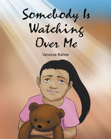 Somebody Is Watching Over Me -  Vanessa Ballew