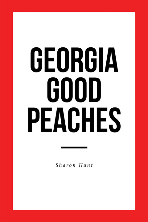 Georgia Good Peaches -  Sharon Hunt