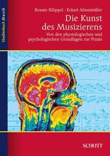 Die Kunst des Musizierens - Altenmüller, Eckart; Klöppel, Renate