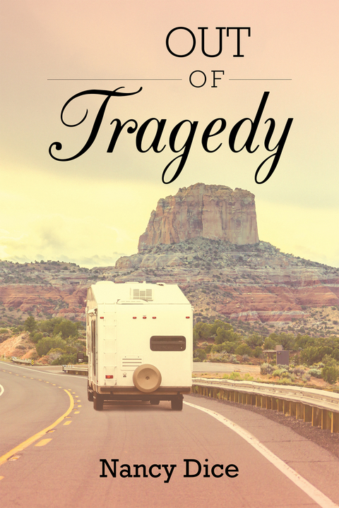 Out of Tragedy -  Nancy Dice