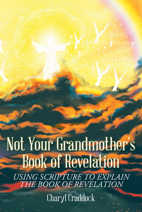 Not Your Grandmother's Book of Revelation - Charyl Craddock