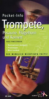 Pocket-Info Trompete, Posaune, Flügelhorn und Kornett - Pinksterboer, Hugo