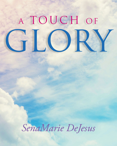 Touch of Glory -  SenaMarie DeJesus