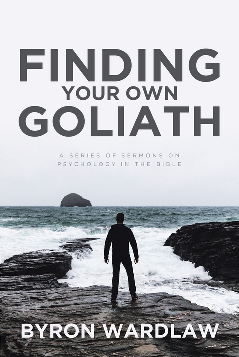 Finding Your Own Goliath - Byron Wardlaw