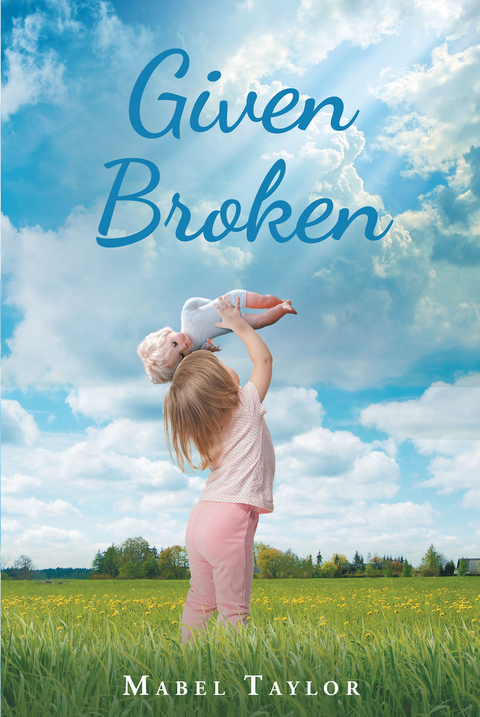 Given Broken -  Mabel Taylor