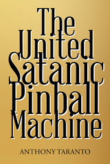 United Satanic Pinball Machine -  Anthony Taranto