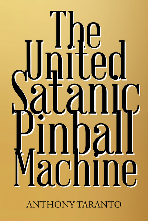 United Satanic Pinball Machine -  Anthony Taranto