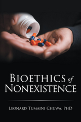 Bioethics of Nonexistence - Leonard Tumaini Chuwa