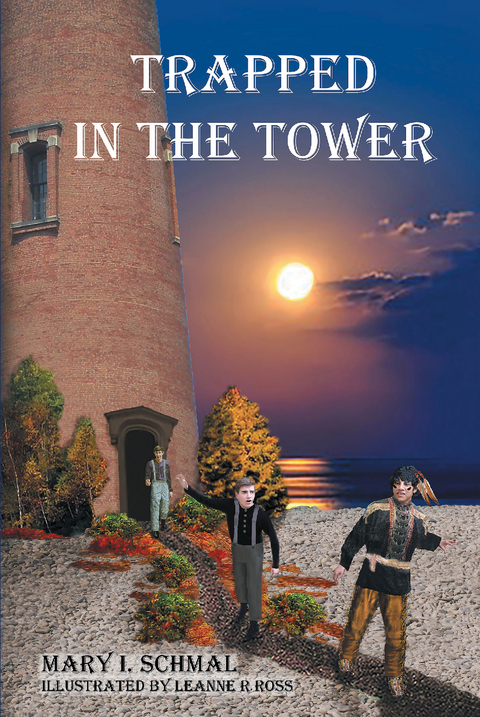 Trapped in the Tower - Mary I. Schmal