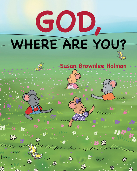 God, Where Are You? -  Susan Brownlee Holman