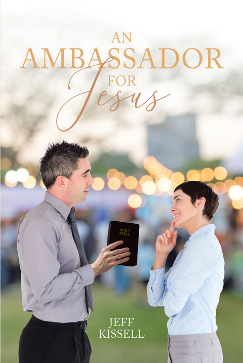 An Ambassador for Jesus - Jeff Kissell