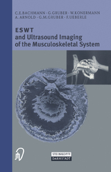 ESWT and Ultrasound Imaging of the Musculoskeletal System - C.E. Bachmann, G. Gruber, W. Konermann, A. Arnold, G.M. Gruber, F. Ueberle