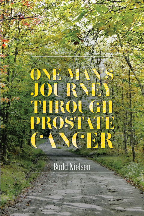 One Man's Journey Through Prostate Cancer -  Budd Nielsen