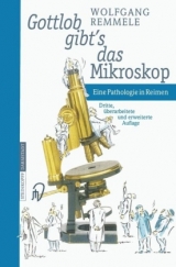 Gottlob gibt’s das Mikroskop - Remmele, Wolfgang