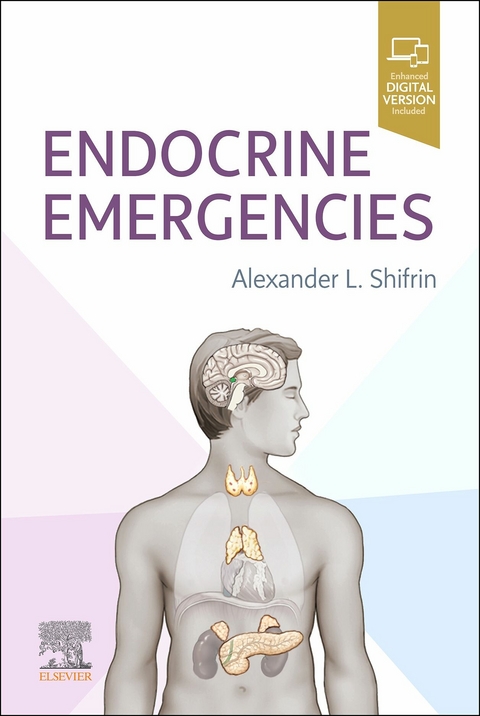 Endocrine Emergencies, E-Book -  Alexander L. Shifrin