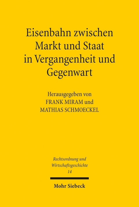 Eisenbahn zwischen Markt und Staat in Vergangenheit und Gegenwart - 