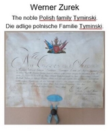 The noble Polish family Tyminski. Die adlige polnische Familie Tyminski. - Werner Zurek