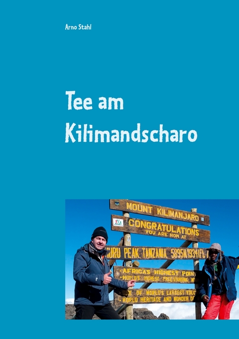 Tee am Kilimandscharo - Arno Stahl