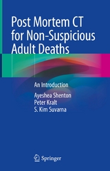 Post Mortem CT for Non-Suspicious Adult Deaths -  Ayeshea Shenton,  Peter Kralt,  S. Kim Suvarna