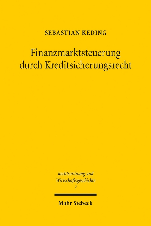 Finanzmarktsteuerung durch Kreditsicherungsrecht -  Sebastian Keding