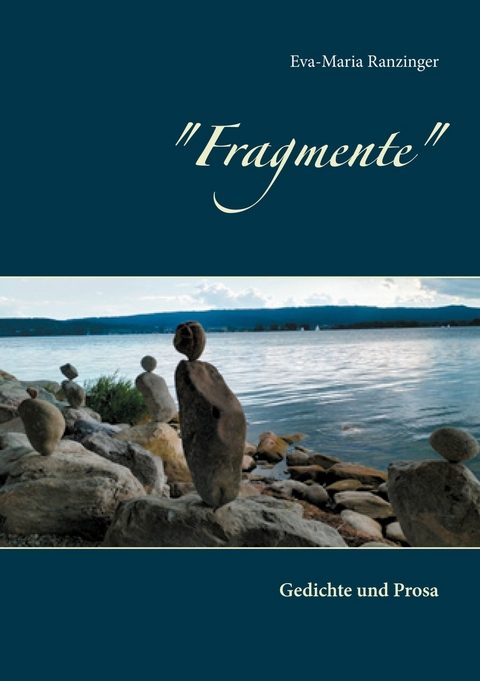 Fragmente -  Eva-Maria Ranzinger