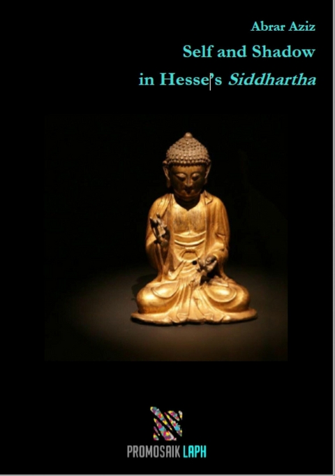 Self and Shadow in Hesse's Siddhartha - Abrar Aziz