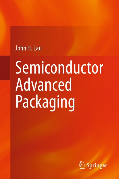 Semiconductor Advanced Packaging -  John H. Lau